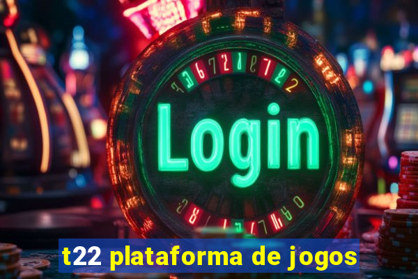 t22 plataforma de jogos